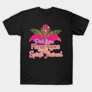 'Lawn Flamingos Are My Spirit Animal' Flamingo Bird T-Shirt